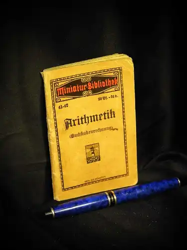 Arithmetik (Buchstabenrechnung) - aus der Reihe: Miniatur-Bibliothek - Band: 41/42. 