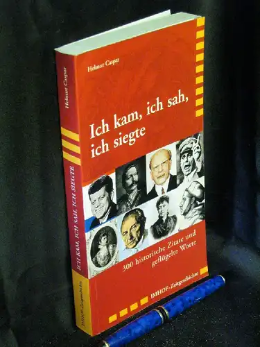 Caspar, Helmut: Ich kam, ich sah, ich siegte - 300 historische Zitate und geflügelte Worte -  LAGERRÄUMUNG. 