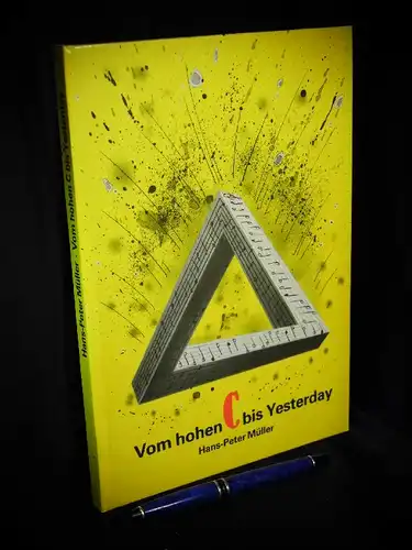 Müller, Hans-Peter: Vom hohen C bis Yesterday - Anekdoten, Episoden und Legenden - von der Oper bis zum Rock. 