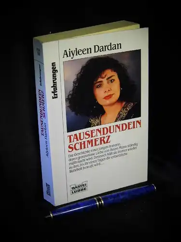 Dardan, Aiyleen: Tausendundein Schmerz - Erfahrungen - aus der Reihe: Bastei-Lübbe-Taschenbuch - Band: 61284. 