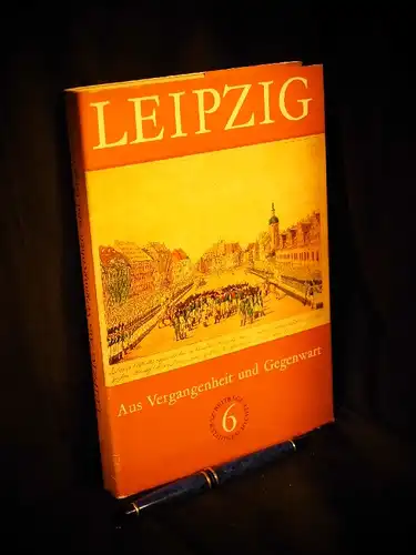 Sohl, Klaus (Herausgeber): Leipzig aus Vergangenheit und Gegenwart - Beiträge zur Stadtgeschichte 6 -  LAGERRÄUMUNG. 