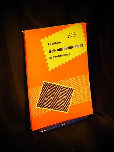 Götz, Lothar sowie Heinz Hennig: Die wichtigsten Web- und Bobinetwaren und deren Einstellungen -  LAGERRÄUMUNG. 