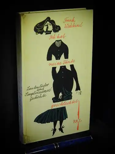 Wedekind, Frank: Ich hab meine Tante geschlachtet - Lautenlieder und 'Simplicissimus'-Gedichte. 