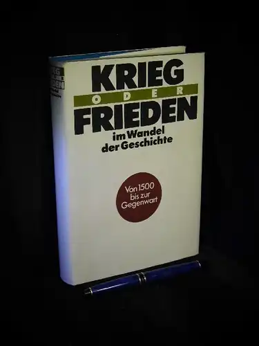 Bock, Helmut und Marianne Thoms (Herausgeber): Krieg oder Frieden im Wandel der Geschichte - Von 1500 bis zur  Gegenwart -  LAGERRÄUMUNG. 