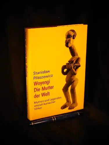 Pilaszewicz, Stanislaw: Woyengi Die Mutter der Welt - Mythen und Legenden westafrikanischer Völker -  LAGERRÄUMUNG. 