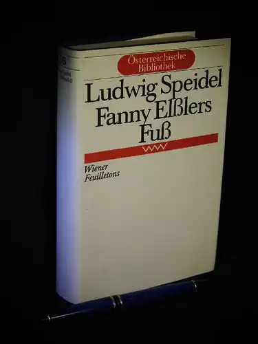 Speidel, Ludwig: Fanny Elßlers Fuß - Wiener Feuilletons - aus der Reihe: Österreichische Bibliothek. 