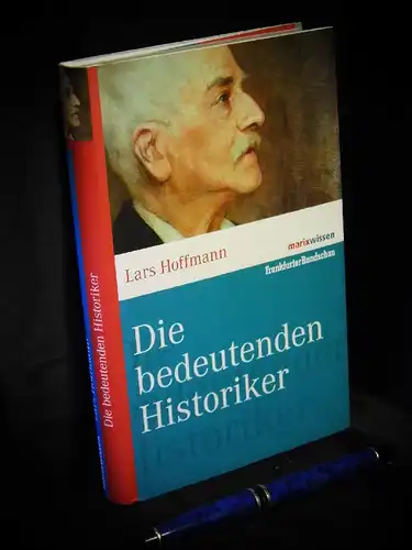 Hoffmann, Lars: Die bedeutenden Historiker -  LAGERRÄUMUNG. 