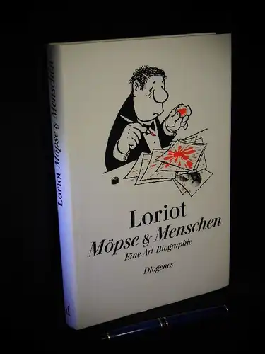 Loriot: Möpse & Menschen - Eine Art Biographie. 