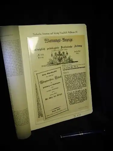 Attentat des Heinrich Ludwig Tesch auf König Friedrich Wilhelm IV am 26. Juli 1844 (3 Dokumente)   Kurze Charakteristik des ehemaligen Bürgermeisters Tschech und.. 
