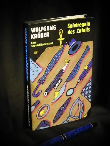 Kröber, Wolfgang: Spielregeln des Zufalls - Eine Tag- und Nachtvision. 