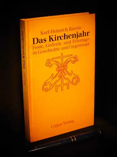 Bieritz, Karl-Heinrich: Das Kirchenjahr - Feste, Gedenk- und Feiertage in Geschichte und Gegenwart. 