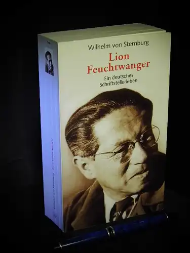 Sternburg, Wilhelm von: Lion Feuchtwanger - Ein deutsches Schriftstellerleben - aus der Reihe: AtV Aufbau Taschenbuch - Band: 1416. 
