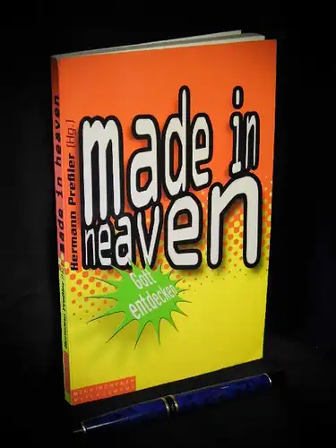 Preßler, Hermann (Herausgeber): Made in heaven - Gott entdecken ... 