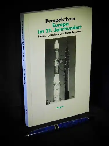 Sommer, Theo (Herausgeber): Perspektiven - Europa im 21. Jahrhundert. 