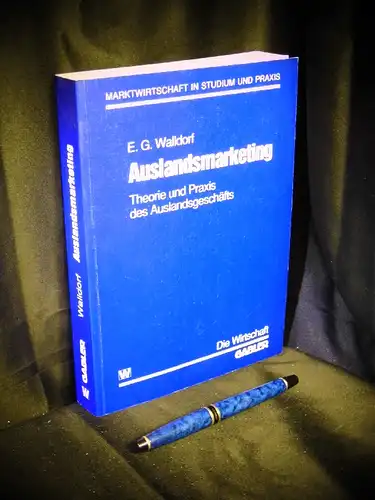 Walldorf, Erwin Georg: Auslandsmarketing - Theorie und Praxis des Auslandsgeschäfts. 
