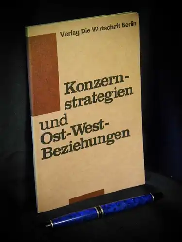 Greuner, Reinhard (Lektor): Konzernstrategien und Ost-West-Beziehungen - Drei Beiträge des Instituts für Internationale Politik und Wirtschaft, Berlin -  LAGERRÄUMUNG. 