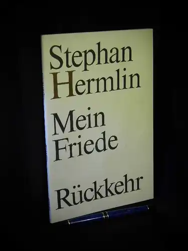 Hermlin, Stephan: Mein Friede + Rückkehr. 