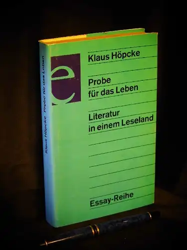 Höpcke, Klaus: Probe für das Leben - Literatur in einem Leseland - aus der Reihe: Essay-Reihe. 