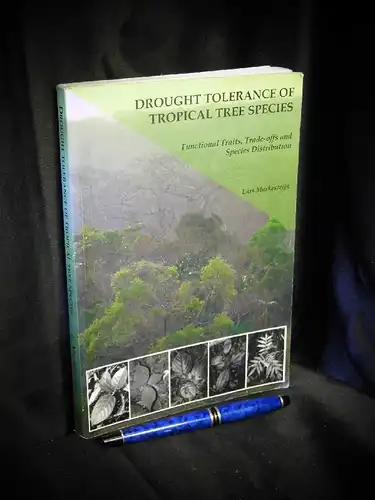 Markesteijn, Lars: Drought tolerance of tropical tree species - Functional Traits, Trade-offs and Species Distribution -  LAGERRÄUMUNG. 