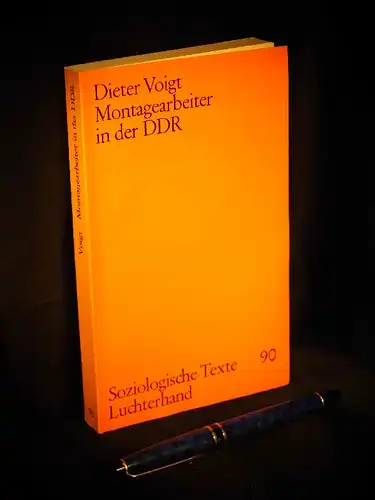 Voigt, Dieter: Montagearbeiter in der DDR - Eine empirische Untersuchung über Industrie-Bauarbeiter in den volkseigenen Großbetrieben - aus der Reihe: Soziologische Texte - Band: 90. 