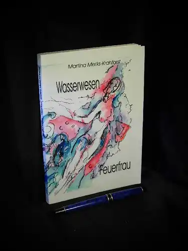 Merks-Krahforst, Martina: Wasserwesen - Feuerfrau - Gedichte -  LAGERRÄUMUNG. 
