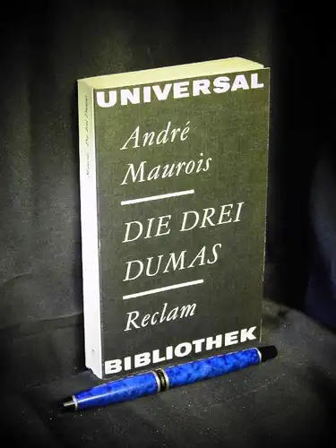 Maurois, Andre: Die drei Dumas - aus der Reihe: Reclams Universal-Bibliothek  - Band: 778. 