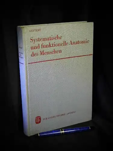 Leutert, Gerald: Systematische und funktionelle Anatomie des Menschen für mittlere medizinische Fachkräfte. 