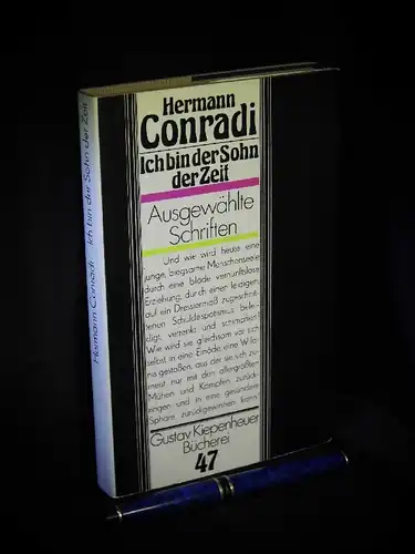 Conradi, Hermann: Ich bin der Sohn der Zeit - Ausgewählte Schriften - aus der Reihe: Gustav Kiepenheuer-Bücherei - Band: 47. 