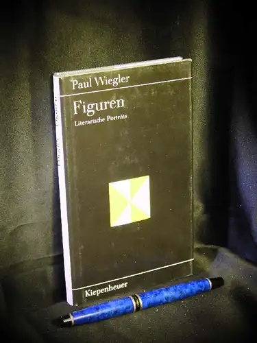 Wiegler, Paul: Figuren - Literarische Porträts - aus der Reihe: Gustav Kiepenheuer-Bücherei. 