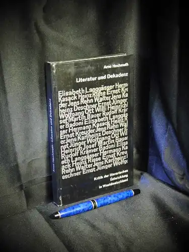 Hochmuth, Arno: Literatur und Dekadenz - Kritik der literarischen Entwicklung in Westdeutschland. 