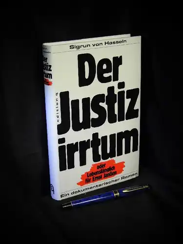 Hasseln, Sigrun von: Der Justizirrtum oder Lebenslänglich für Ernst Janßen - Ein dokumentarischer Roman. 