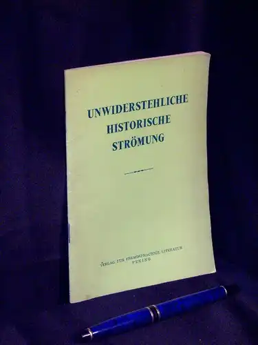 Unwiderstehliche historische Strömung. 