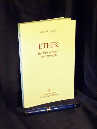 Savater, Fernando: Ethik für Erwachsene von morgen -  LAGERRÄUMUNG. 