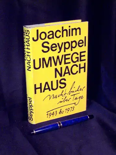 Seyppel, Joachim: Umwege nach Hause - Nachtbücher über Tage 1943 bis 1973 -  LAGERRÄUMUNG. 