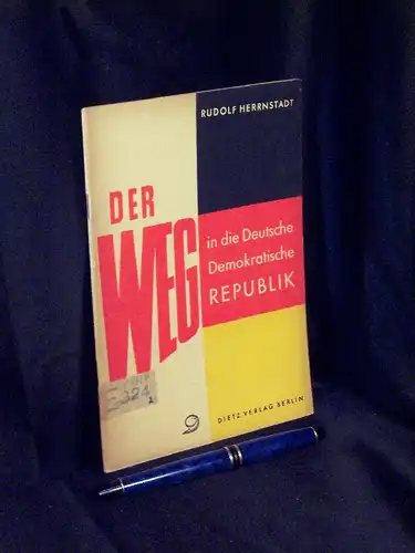 Herrnstadt, Rudolf: Der Weg in die Deutsche Demokratische Republik. 