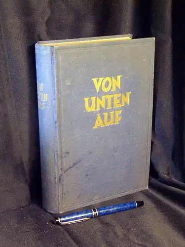 Diederich, Franz (Zusammenstellung): Von unten auf - Das Buch der Freiheit. 