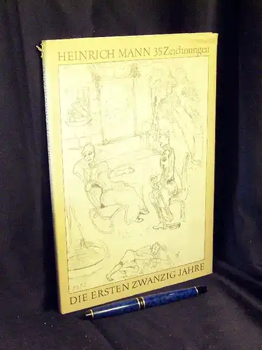 Mann, Heinrich: Die ersten zwanzig Jahre - Fünfunddreißig Zeichnungen. 