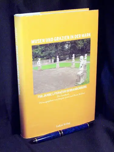 Israel, Jürgen sowie Peter Walther (Herausgeber): Musen und Grazien in der Mark - 750 Jahre Literatur in Brandenburg - Band 1: Ein Lesebuch. 