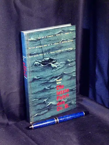 Weiß, Rudolf: Die letzte Fahrt des Doktor B. -  LAGERRÄUMUNG. 