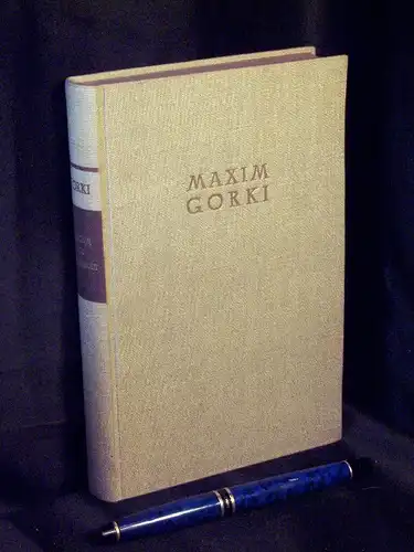 Gorki, Maxim: Märchen der Wirklichkeit -  LAGERRÄUMUNG. 