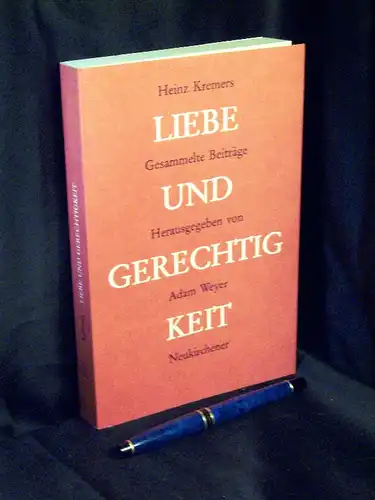 Kremers, Heinz: Liebe und Gerechtigkeit - Gesammelte Beiträge. 