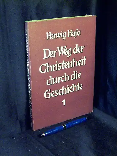 Hafa, Herwig: Der Weg der Christenheit durch die Geschichte I - Band I: Von den Anfängen bis zum Hochmittelalter (1300). 