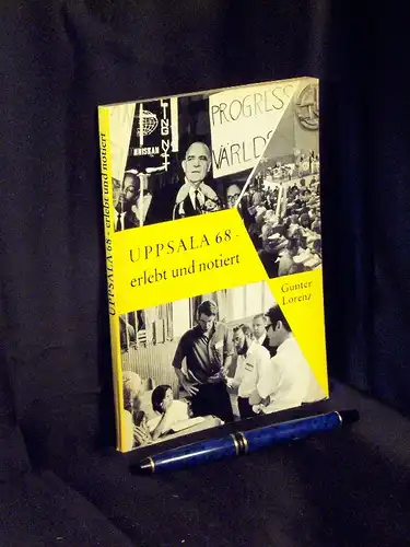 Lorenz, Günter: Uppsala 68 - erlebt und notiert - Eindrücke von der vierten Weltkirchenkonferenz. 