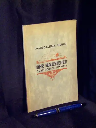 Kuhn, Magdalena: Der Hausierer - Geschichten um Gott -  LAGERRÄUMUNG. 