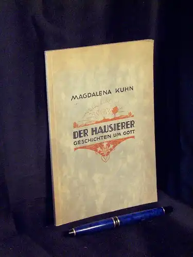 Kuhn, Magdalena: Der Hausierer - Geschichten um Gott. 