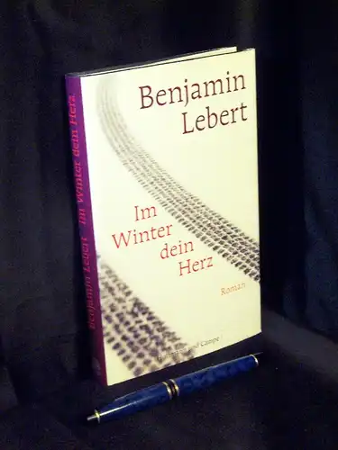 Lebert, Benjamin: Im Winter dein Herz - Roman -  LAGERRÄUMUNG. 