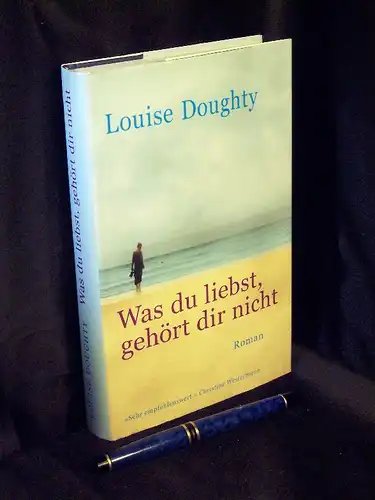 Doughty, Louise: Was du liebst, gehört dir nicht - Roman -  LAGERRÄUMUNG. 