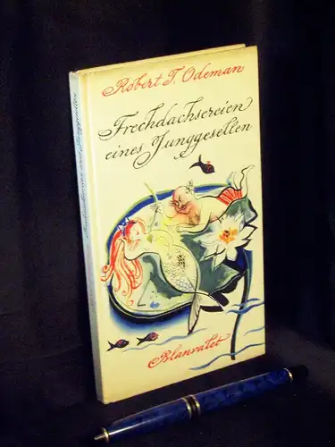 Odeman, Robert T: Frechdachsereien eines Junggesellen - Lachen und Lieben in Versen geschrieben. 