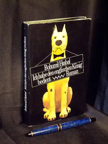 Hrabal, Bohumil: Ich habe den englischen König bedient - Roman. 