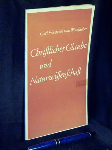 Weizsäcker, Carl Friedrich von: Christlicher Glaube und Naturwissenschaft - aus der Reihe: Evangelische Stimmen zur Zeit - Band: 2 LAGERRÄUMUNG. 